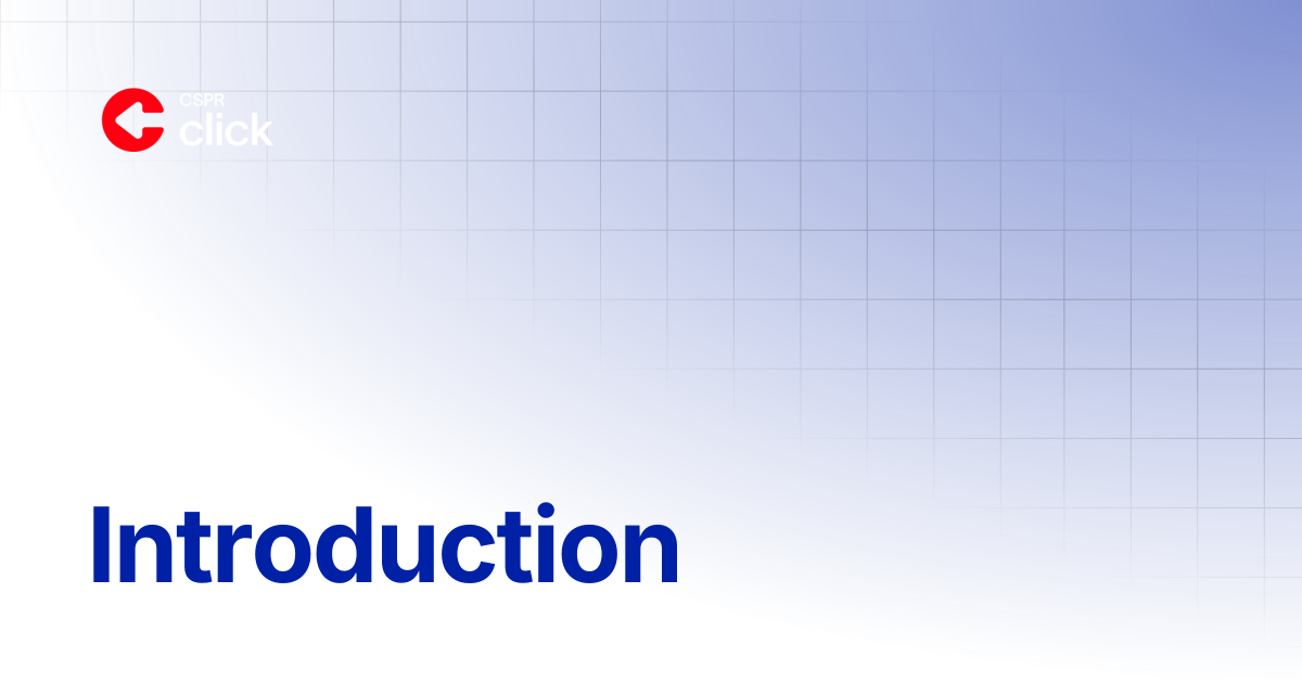 Introduction | CSPR.click v1.11 | CSPR.click Documentation